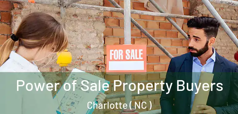  Power of Sale Property Buyers Charlotte ( NC )